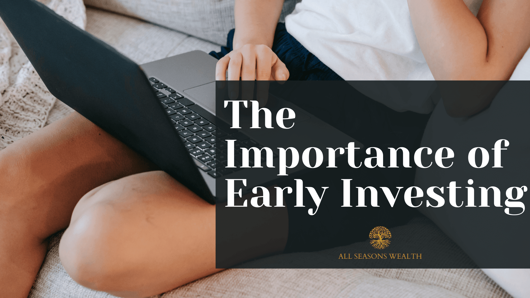 The Importance of Early Investing